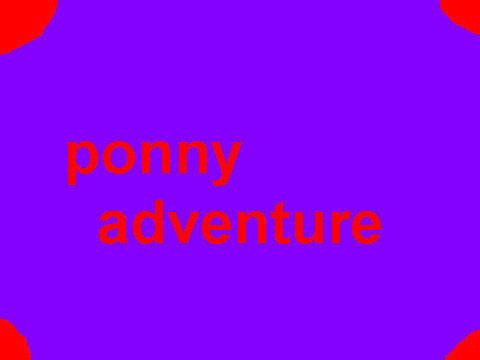 awesome Ponny Adventure!1