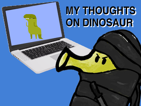 My Thoughts On The Dinosaur