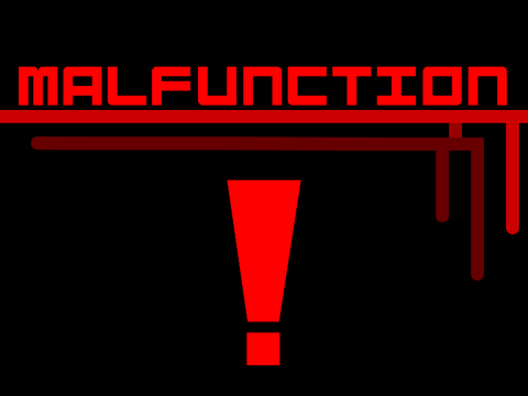 Malfunction {Part III}