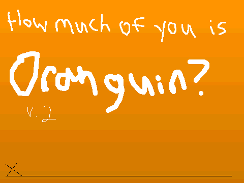 How Much of You is Oranguin? v2