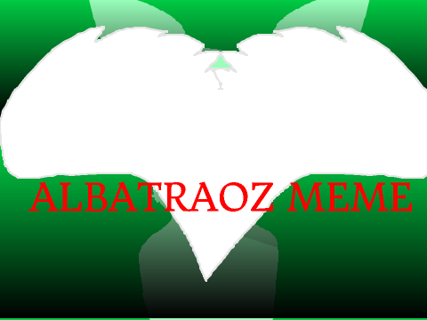 albatraoz // a meme