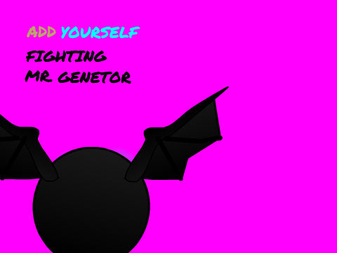 (RPG) Add yourself fighting Mr. Genetor