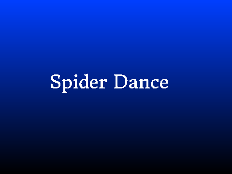 Spider Dance (Scary-Gravity)
