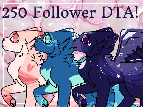 250 Followers DTAE!! // OPEN // 