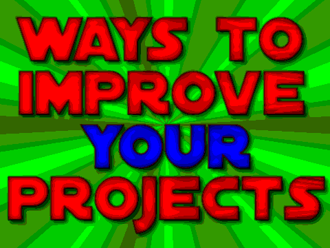 Ways To Improve Your Project