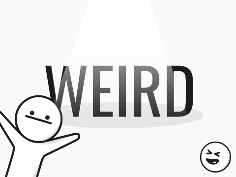 Weird