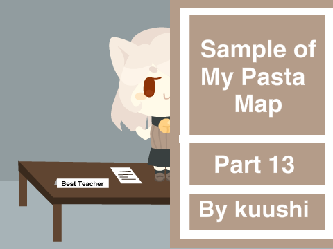 ▶Sample Of My Pasta◀ MAP ▶Part 13
