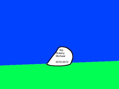 GREENY MICHEAL IS NOT DEAD