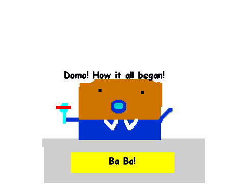 Domo! How it all began!