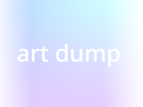 art dump || ☆
