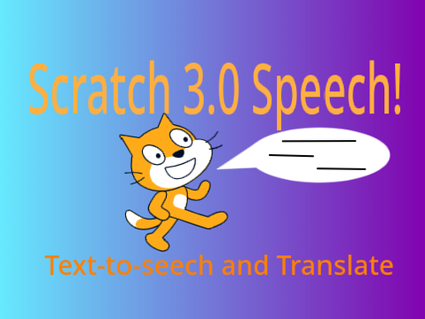 Scratch 3.0 Speech!