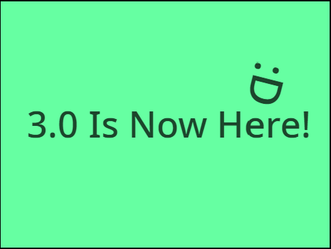 3.0 Is Now Here! :D