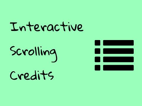 Interactive Scrolling Credits