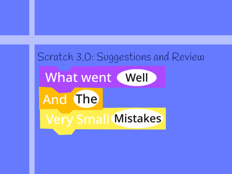 Scratch 3.0 Suggestions and Review