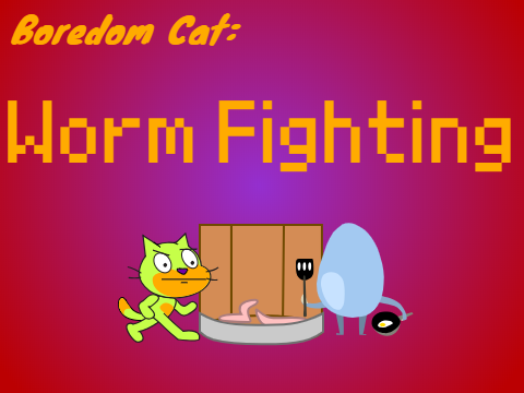 BCS2E2- Worm Fighting