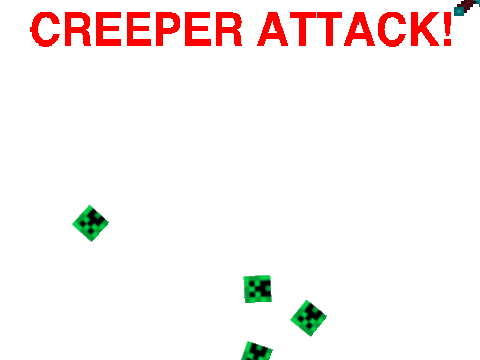Creeper attack!