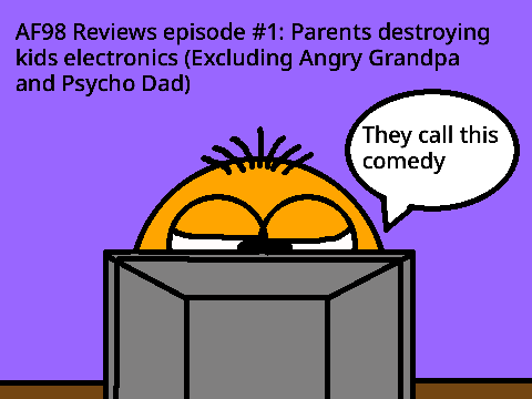 AF98 Reviews Episode #1: Parents Destroying Kids Electronics Videos