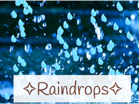 ✧Raindrops✧