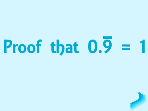 Math Proof 0.̅9̅