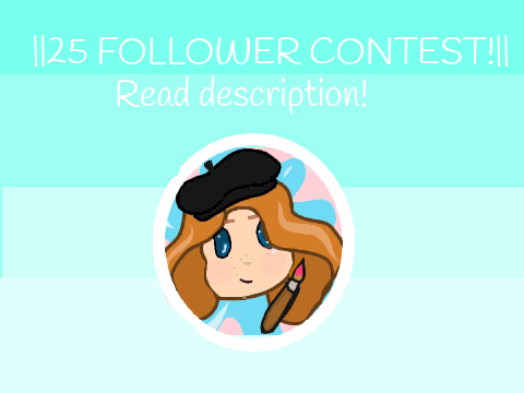 ||25+ Follower Contest|| (CLOSED)