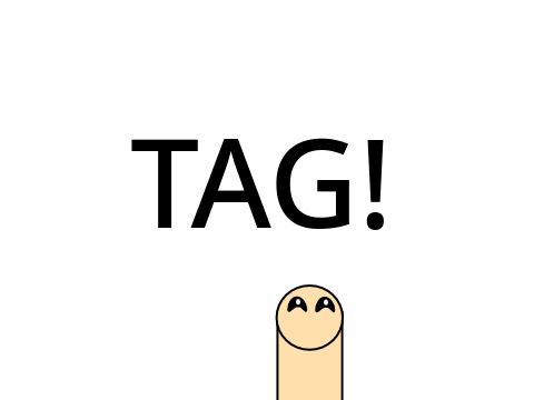 Tag!