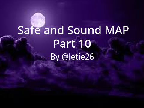 Safe and Sound MAP part 10
