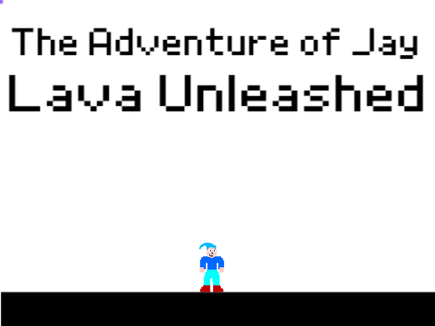 The Adventure of Jay TM: Lava Unleashed