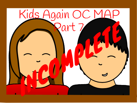 Part 7 INCOMPLETE Kids Again MAP