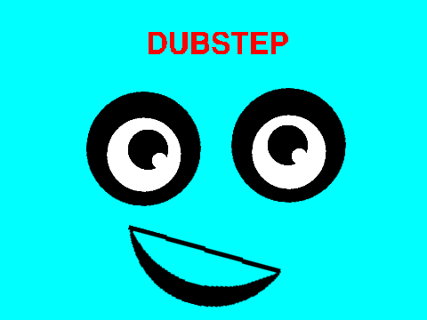 DUBSTEP!