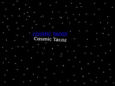 Cosmic Tacos