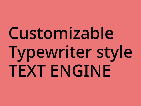 Typewriter style text engine