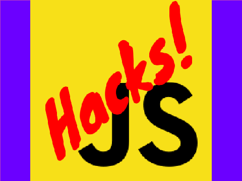 JavaScript "Hacks"