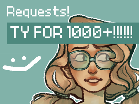 Requests done! TY FOR 1000+!!