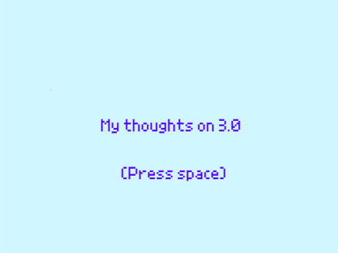 My Thoughts On 3.0