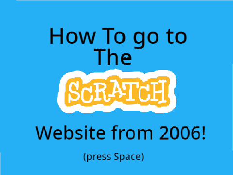 How To Go to the scratch website from 2006!