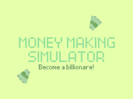Money Making Simulator