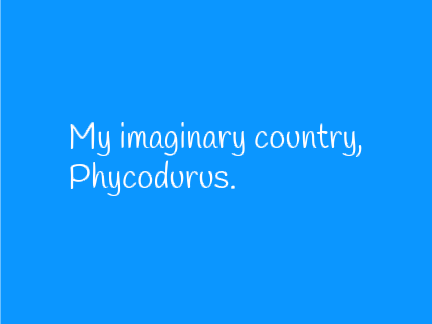 My imaginary country