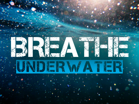 HOW TO BREATHE UNDER WATER