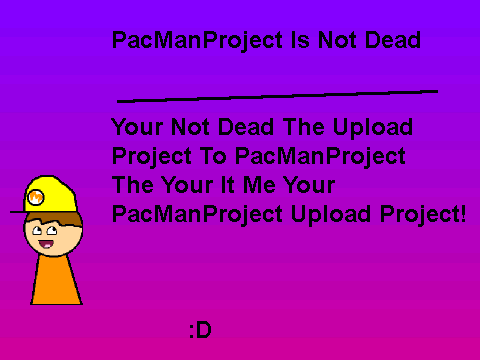 PacManProject Is Not Dead
