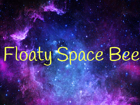 Floaty Space Bee (update!)