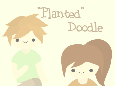 ~"Planted" Doodle~