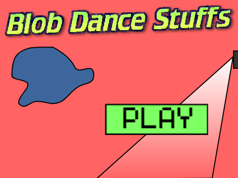 Blob Dance Stuffs