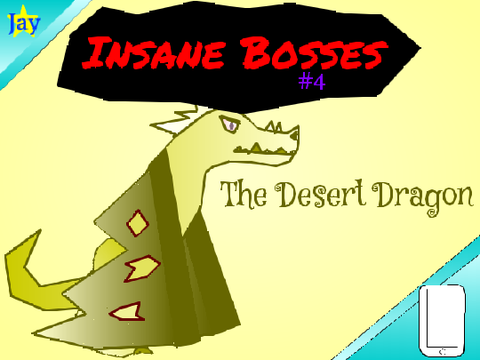 Insane Bosses #4; Desert Dragon (Mobile v)