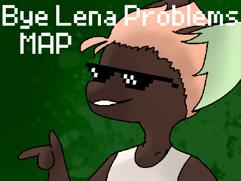Bye Lena Problems || OPEN || MEME OC MAP
