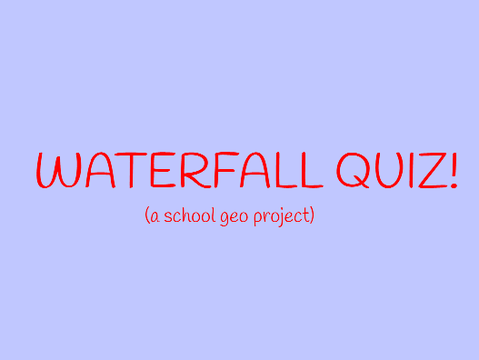 Waterfall Quiz
