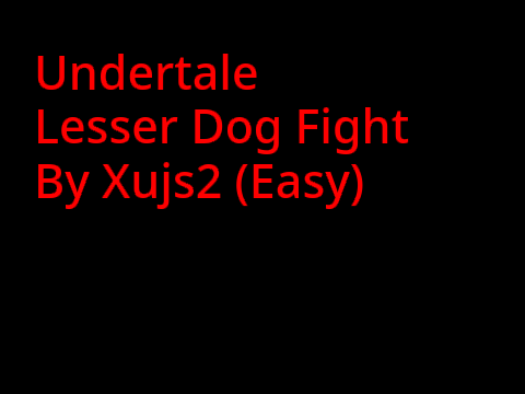 Undertale Lesser Dog Fight (Easy)