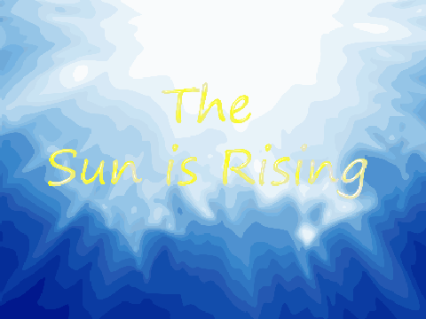 The Sun is Rising