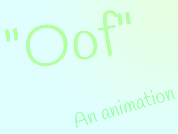 "Oof" An animation
