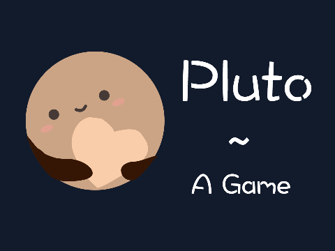 Pluto ~ A Game