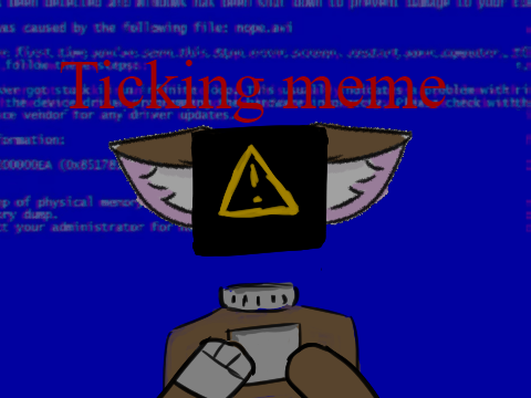 Ticking - Meme (AUE)
